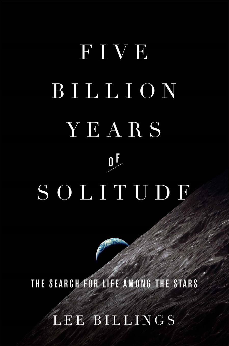خمسة مليارات عام من العزلة.. البحث عن الحياة بين النجوم