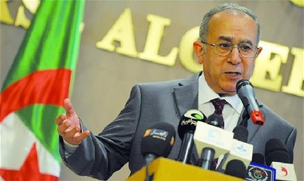 لعمامرة: حل الأزمة في ليبيا يجب أن يطابق القانون الدولي
