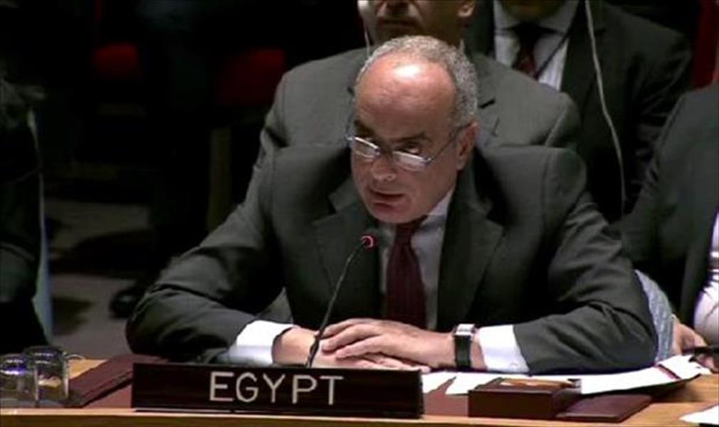 مندوب مصر: مستعدون لتقديم المساعدة إلى ليبيا لمحاربة الاتجار بالبشر