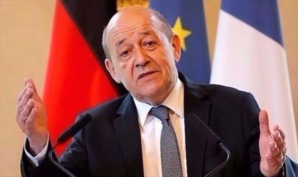 وزير خارجية فرنسا: الخطر الأمني يزداد في ليبيا.. وحفتر جزء من الحل السياسي
