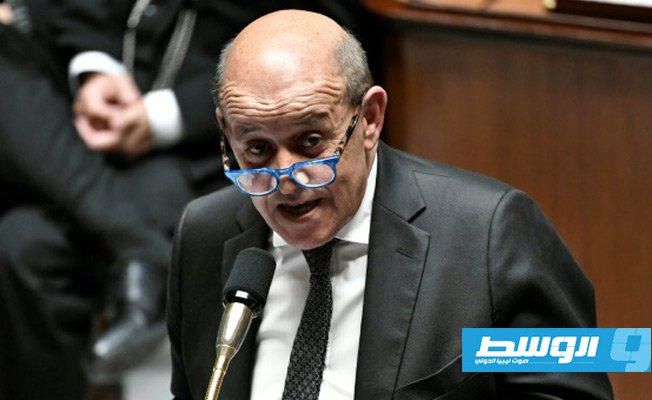 وزير الخارجية الفرنسي يتهم أنقرة باتباع «سياسة الأمر الواقع» في ليبيا