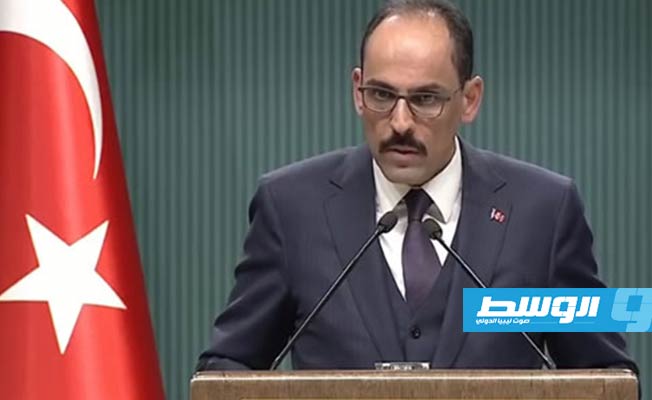 الرئاسة التركية: سنواصل دعمنا ووقوفنا إلى جانب حكومة الوفاق الوطني