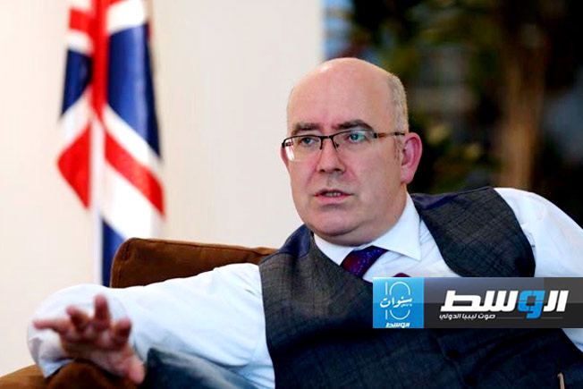 السفير البريطاني: الثقة بين الأطراف الليبية «ضئيلة».. ولا بد من تنازلات «صعبة»