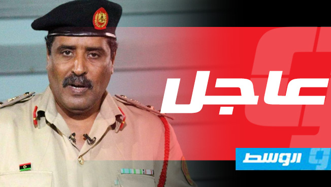 المسماري: دعم الأمم المتحدة لحكومة الوفاق لن يثني الجيش عن دخول العاصمة