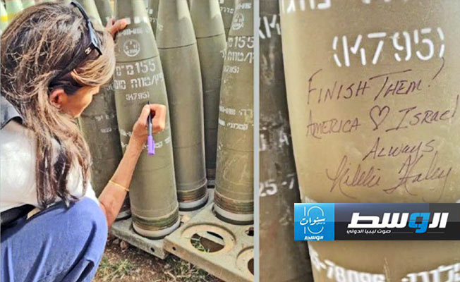 نيكي هيلي تثير ضجة برسالة كتبتها على قذائف مدفعية إسرائيلية لقصف غزة